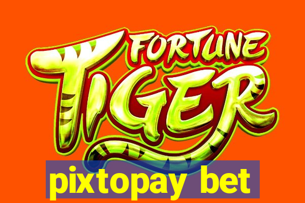 pixtopay bet